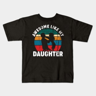 Awesome Like My Daughter Kids T-Shirt